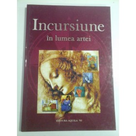 INCURSIUNE IN LUMEA ARTEI - Editura Aquila